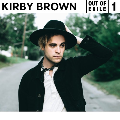Out Of Exile by Kirby Brown (photo by Alex Justice)